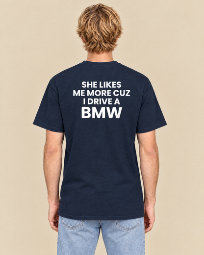 SHE LIKES ME MORE CUZ I DRIVE A BMW