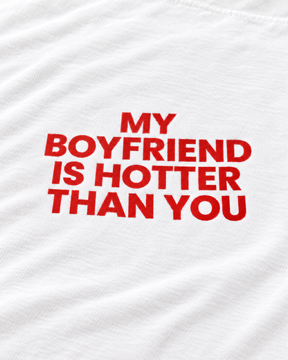 MY BOYFRIEND IS HOTTER THAN YOU