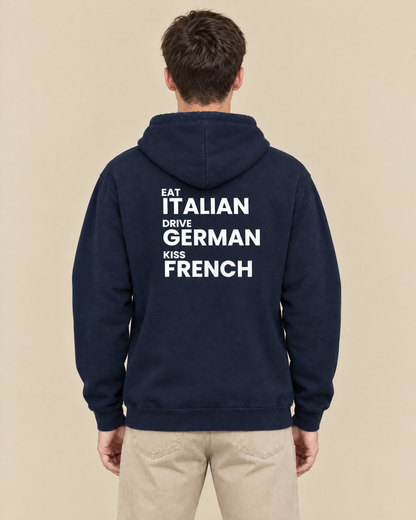 EAT ITALIAN, DRIVE GERMAN, KISS FRENCH