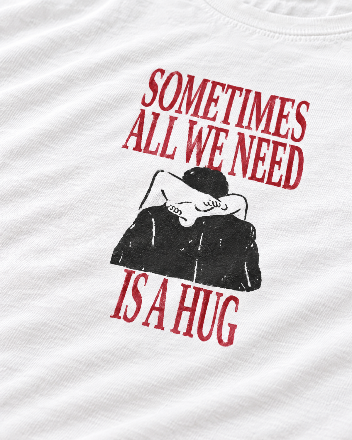 SOMETIMES ALL WE NEED IS A HUG